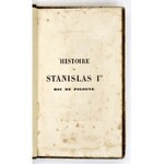 PROYART [Liévain Bonawentura] - Histoire de Stanislas I-er, roi de Pologne, duc de Lorraine et de Bar. Extraite de l&...