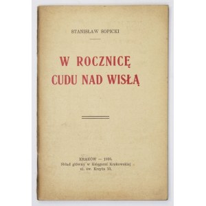 SOPICKI Stanisław - W rocznicę Cudu nad Wisłą. Kraków 1930. Nakł. autora. 16d, s. 35. brosz...