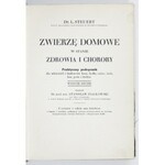 STEUERT L[udwig] - Zwierzę domowe w stanie zdrowia i choroby. Praktyczny podręcznik dla właścicieli i hodowców koni...