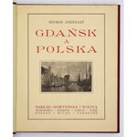 ASKENAZY Szymon - Gdańsk a Polska. Warszawa [przedm. 1923]. Gebethner i Wolff. 4, s. IX, [1], 207, [1], tabl. 8. opr...