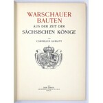 GURLITT Cornelius - Warschauer Bauten aus der Zeit der Sächsische Könige. Berlin 1917. Der Zirkel. folio, s. [12], 120...