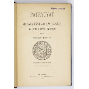 ŁOZIŃSKI Władysław - Patrycyat i mieszczaństwo lwowskie w XVI i XVII wieku. Wydanie wznowione. Z 107 rycinami w tekście...