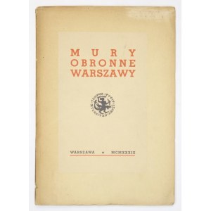 PRZYPKOWSKI Tadeusz, ZACHWATOWICZ Jan - Mury obronne Warszawy. Warszawa 1939. Związek Propagandy Turystycznej m. st...