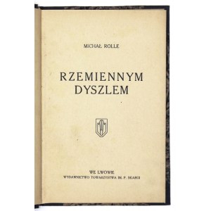 ROLLE Michał - Rzemiennym dyszlem. Lwów 1914. Wyd. Tow. im. P. Skargi. 16d, s. [4], 67, tabl. 5. opr. późn. ppł...