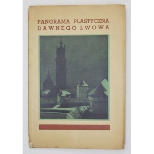 [WITWICKI Janusz] - Panorama plastyczna dawnego Lwowa. Wyd. II. Lwów 1938. Wyd. Tow. Budowy Panoramy [...]. 8, s. 40...