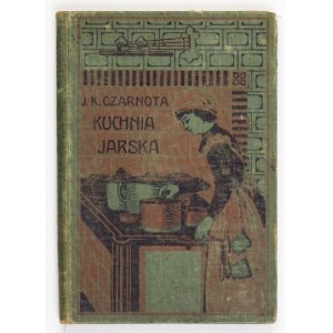 CZARNOTA Jan Kazimierz - Kuchnia jarska. Opracował na podst. długoletniej praktyki ... z Kosowa. Nakł. III rozszerzony...