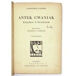 KAMIŃSKI Aleksander - Antek Cwaniak. Książka o zuchach. Ilustrował Władysław Czarnecki. Wyd. II. Katowice 1935. Nakł. ...