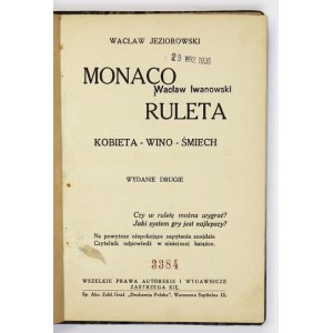 JEZIOROWSKI Wacław - Monaco i ruleta. Kobiety, wino, śmiech. Wyd. II. Warszawa [1930?]. Sp. Akc. Zakł. Graf. ...