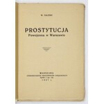 ZALESKI W[acław] - Prostytucja powojenna w Warszawie. Warszawa 1927. Stow. Pracowników Księgarskich. 16d, s. 166, [1]...