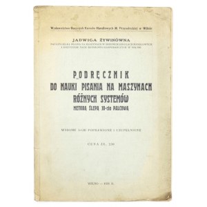 ŻYWINÓWNA Jadwiga - Podręcznik do nauki pisania na maszynach różnych systemów metodą ślepą 10-cio palcową. Wyd...