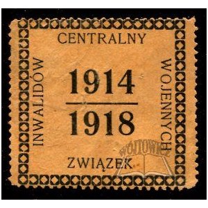 CENTRALNY Związek Inwalidów Wojennych. 1914 - 1918.