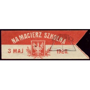 (POLSKA Macierz Szkolna). Na Macierz Szkolną. 3 maj 1920.