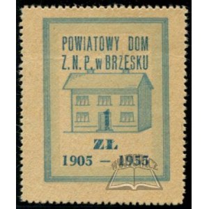 POWIATOWY Dom Z.N.P. w Brzesku. 1905 - 1955.