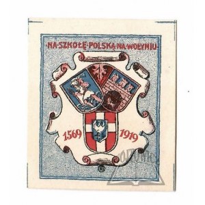 (HOJNOŚĆ Narodu Polskiego) Na szkołę polską na Wołyniu 1569-1919.