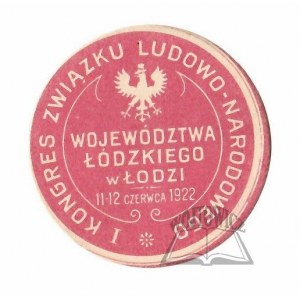 I KONGRES Związku Ludowo-Narodowego województwa łódzkiego w Łodzi 11-12 czerwca 1922.
