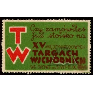 (TARGI i wystawy) XV Międzynarodowe Targi Wschodnie we Lwowie. Od 31.VIII. - 15.IX.1935.