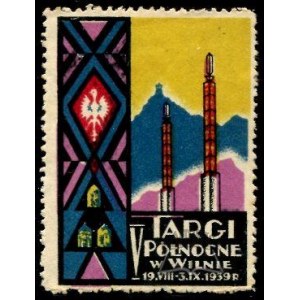 (TARGI i wystawy). V Targi Północne w Wilnie. 19.VIII - 3.IX.1939 r.