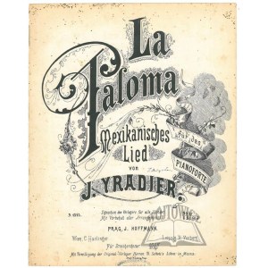 YRADIER J., La Paloma. Mexikanisches Lied für das Pianoforte.