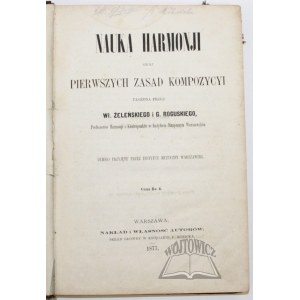 ŻELEŃSKI Wł.(adysław), Roguski G.(ustaw), Nauka harmonji oraz pierwszych zasad kompozycyi.