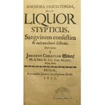 WEBER Johann Cornelius, Anchora Sauciatorum, Hoc est: Liquor stypticus, Sangvinem confestim & miraculose sistens.