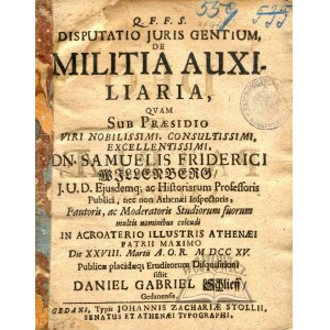 WILLENBERG Samuel Fryderyk, Q. F. F. S. Disputatio Juris Gentium, de Militia Auxiliaria,