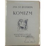 BYSTROŃ Jan St.(anisław), Komizm.