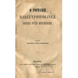 MODRZEWSKI Andrzej Frycz., O poprawie Rzeczypospolitej. Andrzeja Frycza Modrzewskiego.