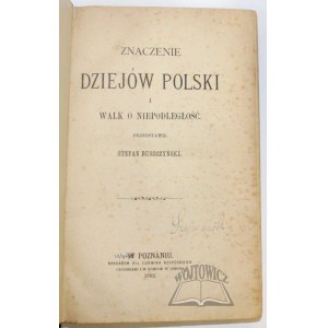 BUSZCZYŃSKI Stefan, Znaczenie dziejów Polski i walk o niepodległość.