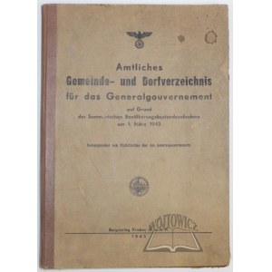 (GENERALNA Gubernia). Amtliches Gemeinde- und Dorfverzeichnis fur das Generalgouvernement auf Grund der Summarischen Bevoelkerungsbestandsaufnahme am 1. maerz 1943.