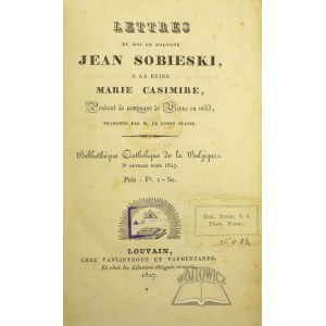 (JAN III SOBIESKI), Lettres du roi de Pologne Jean Sobieski a la reine Marie Casimire pendant la campagne de Vienne en 1683, traduites par Le comte Plater.