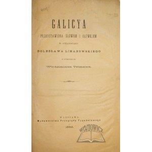 LIMANOWSKI Bolesław, Galicya przedstawiona słowem i ołówkiem w opracowaniu...