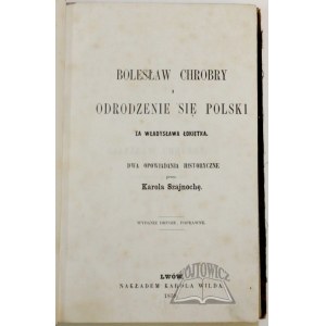 SZAJNOCHA Karol, Bolesław Chrobry i Odrodzenie się Polski za Władysława Łokietka.