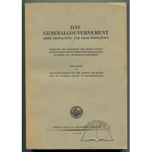 BÜHLER Josef, Das Generalgouvernement. Seine Verwaltung und seine Wirtschaft.