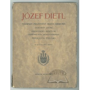 (DIETL) Józef Dietl, pierwszy prezydent miasta Krakowa,