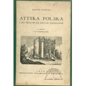 HUSARSKI Wacław, Attyka polska i jej wpływ na kraje sąsiednie.