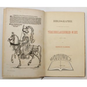 KABDEBO Heinrich, Bibliographie zur geschichte der beiden Türkenbelagerungen Wien's 1529 und 1683.