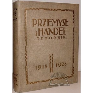 PRZEMYSŁ i Handel. Tygodnik. 1918-1928.