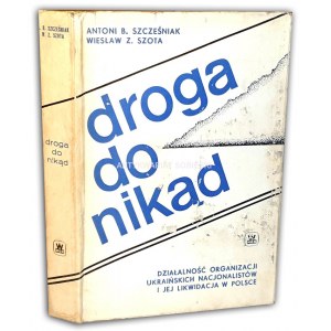 SZCZEŚNIAK; SZOTA- DROGA DO NIKĄD [UPA Bieszczady]