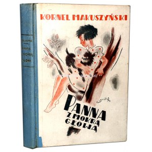 MAKUSZYŃSKI - PANNA Z MOKRĄ GŁOWĄ wyd.1937r. ilustr. HALINA KRUGER