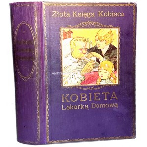 SPRINGER- KOBIETA LEKARKĄ DOMOWĄ wyd. 1928r. PIĘKNA OPRAWA