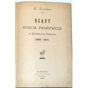 SZCZERBATOW- RZĄDY KSIĘCIA PASKIEWICZA W KRÓLESTWIE POLSKIEM 1900r.