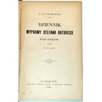 PIOTROWSKI- DZIENNIK WYPRAWY STEFANA BATOREGO POD PSKÓW wyd. 1894