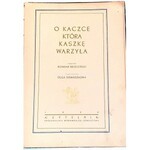 BRZEZIŃSKI - O KACZCE, KTÓRA KASZKĘ WARZYŁA wyd.1950 ilustracje Olga Siemaszko