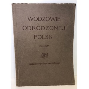 Nałęcz-Dobrowolski Marceli Wodzowie odrodzonej Polski. 1914-1922.