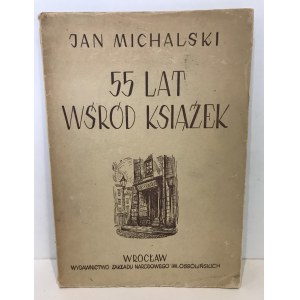 Michalski Jan 55 LAT WŚRÓD KSIĄŻEK