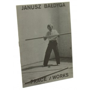 Janusz Bałdyga. Prace / Works 1983-1985 [Katalog Twórczości]