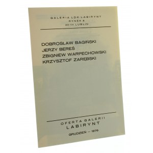 Dobrosław Bagiński, Jerzy Bereś, Zbigniew Warpechowski, Krzysztof Zarębski, Lublin 1976 [Katalog Wystawy]