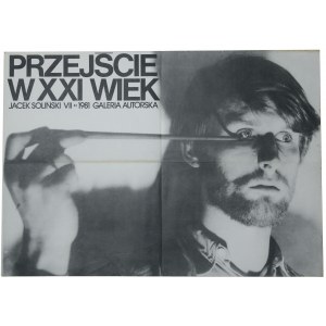 Przejście W XXI Wiek Jacek Soliński VII.1981 Galeria Autorska [Plakat]