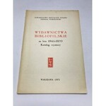 Wydawnictwa bibliofilskie za lata 1945 – 1970 katalog wystaw