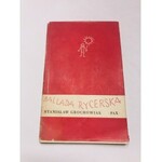 Ballada rycerska [Debiut literacki Stanisława Grochowiaka!]